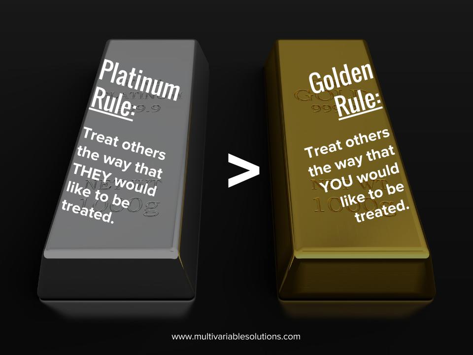 The Platinum Rule